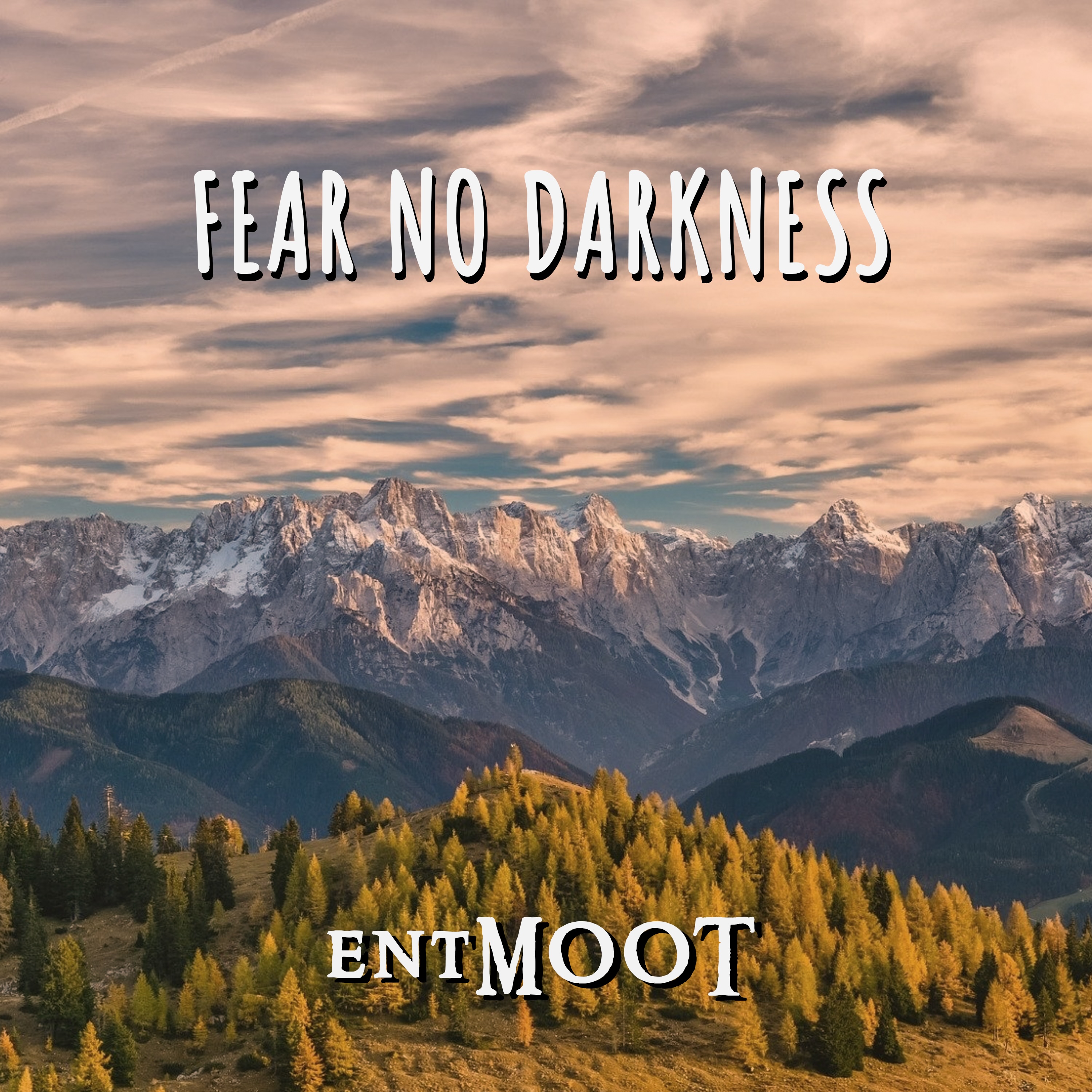 Cover for entMOOT's 'Fear No Darkness' single showing the title in large white stylized text with a picture of a mountain scene and the entMOOT logo at the bottom